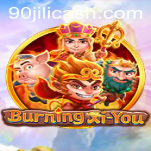 BurningXiYou: A Cultural Odyssey in Modern Gaming